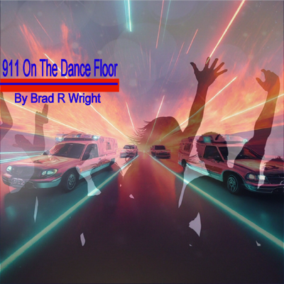 911 On the Dance Floor (Dance) - Single cover art by Brad R Wright